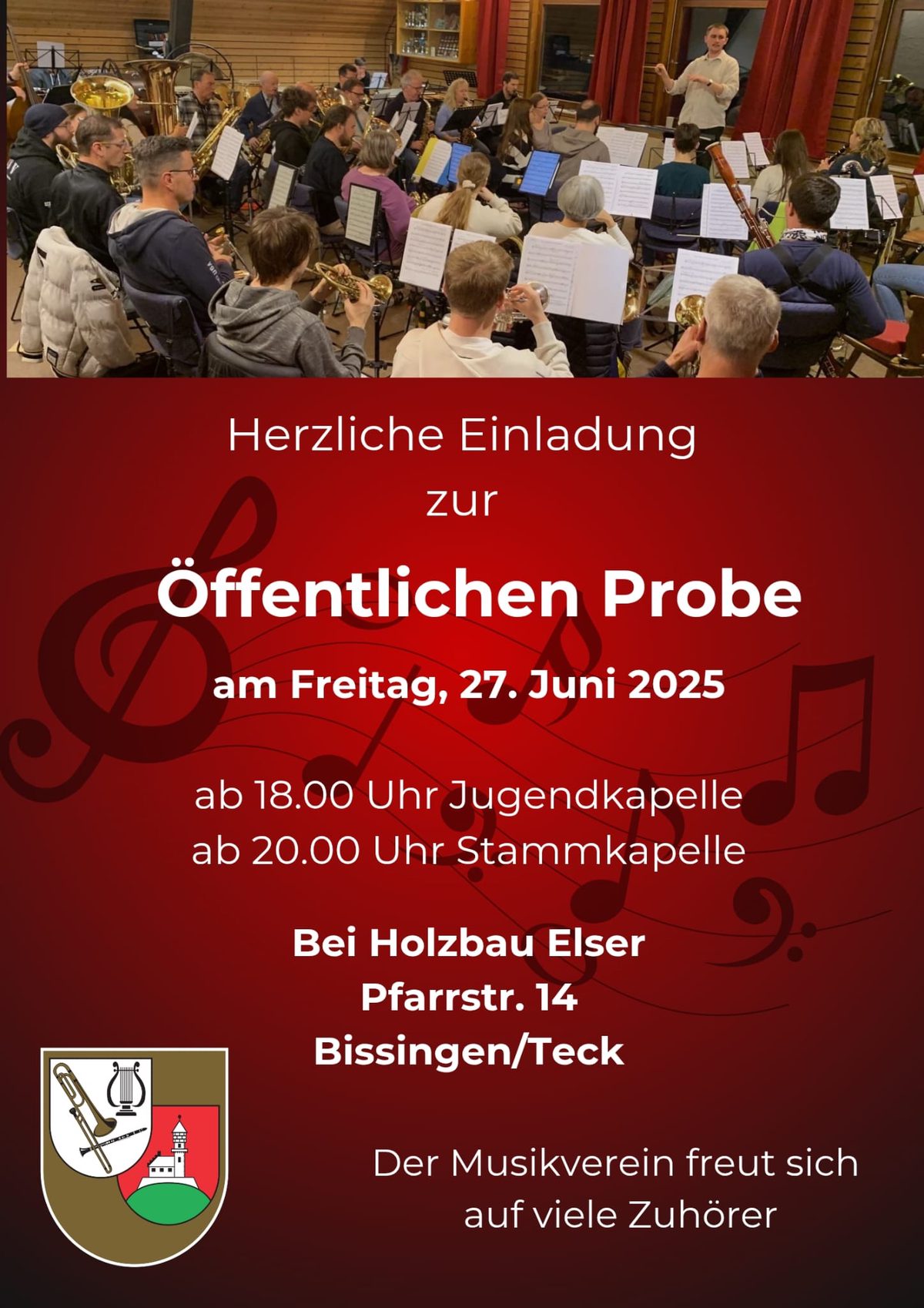 Plakat: Herzliche Einladung zur Öffentlichen Probe am Freitag, 27. Juni 2025 – ab 18 Uhr Jugendkapelle, ab 20 Uhr Stammkapelle, bei Holzbau Elser, Pfarrstr. 14